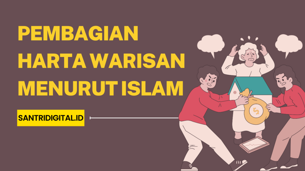 Pembagian Harta Warisan Menurut Islam Santri Digital