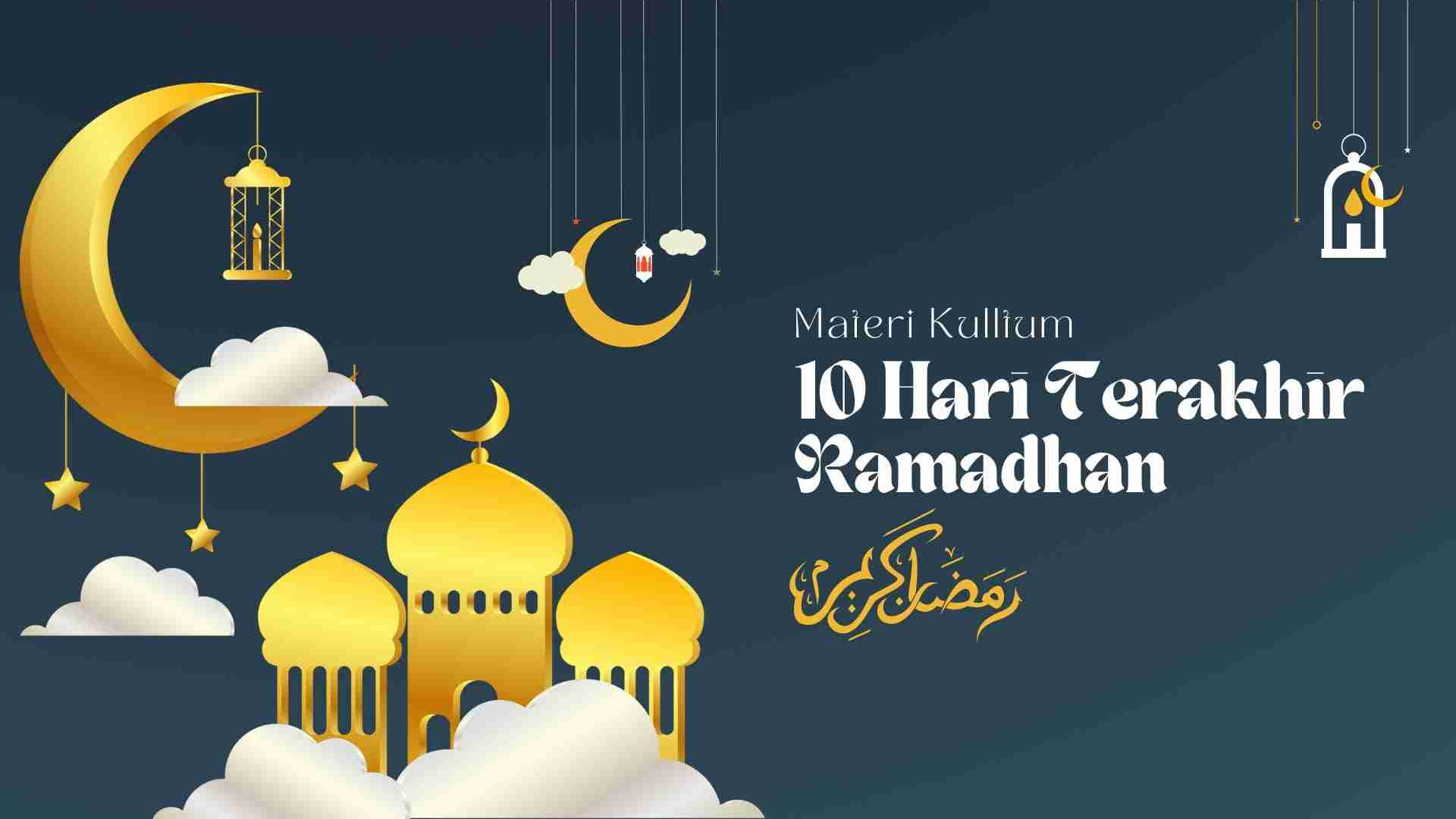 materi kultum 10 hari terakhir ramadhan