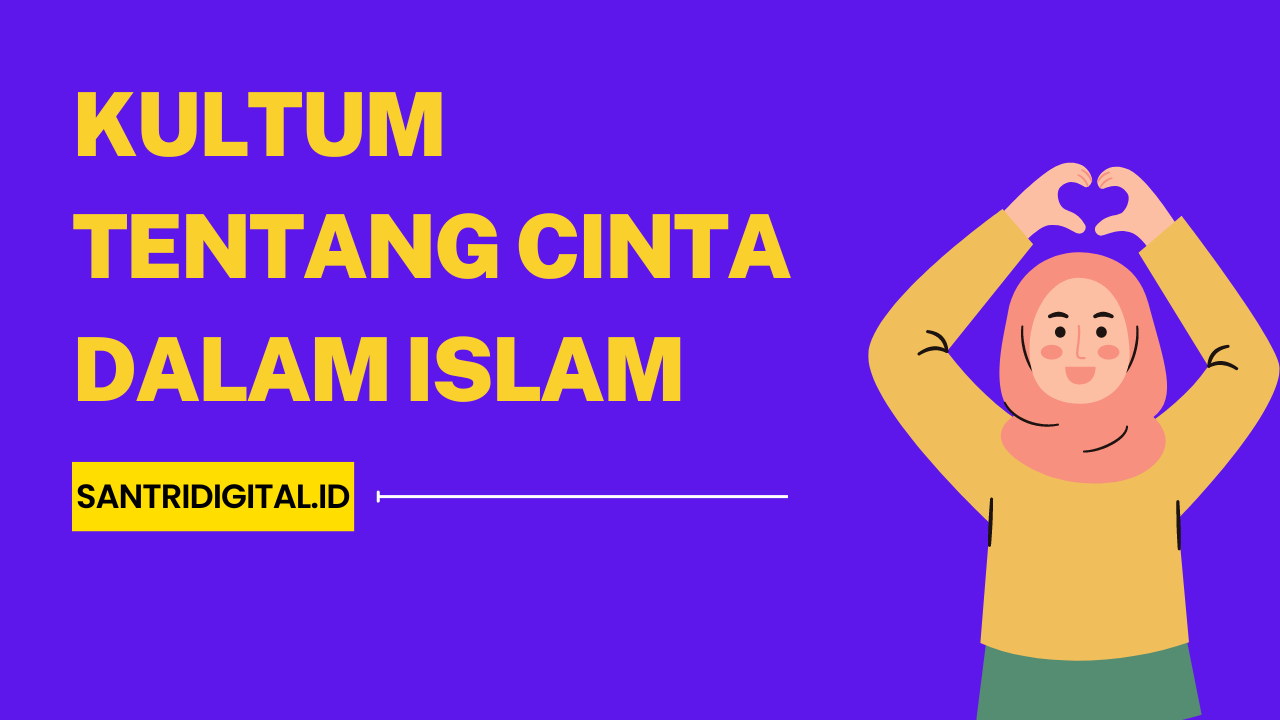 Kultum Tentang Cinta dalam Islam