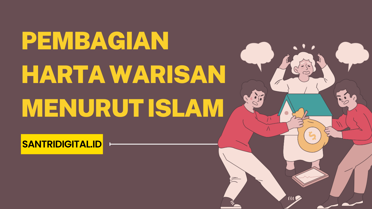 Pembagian Harta Warisan Menurut Islam