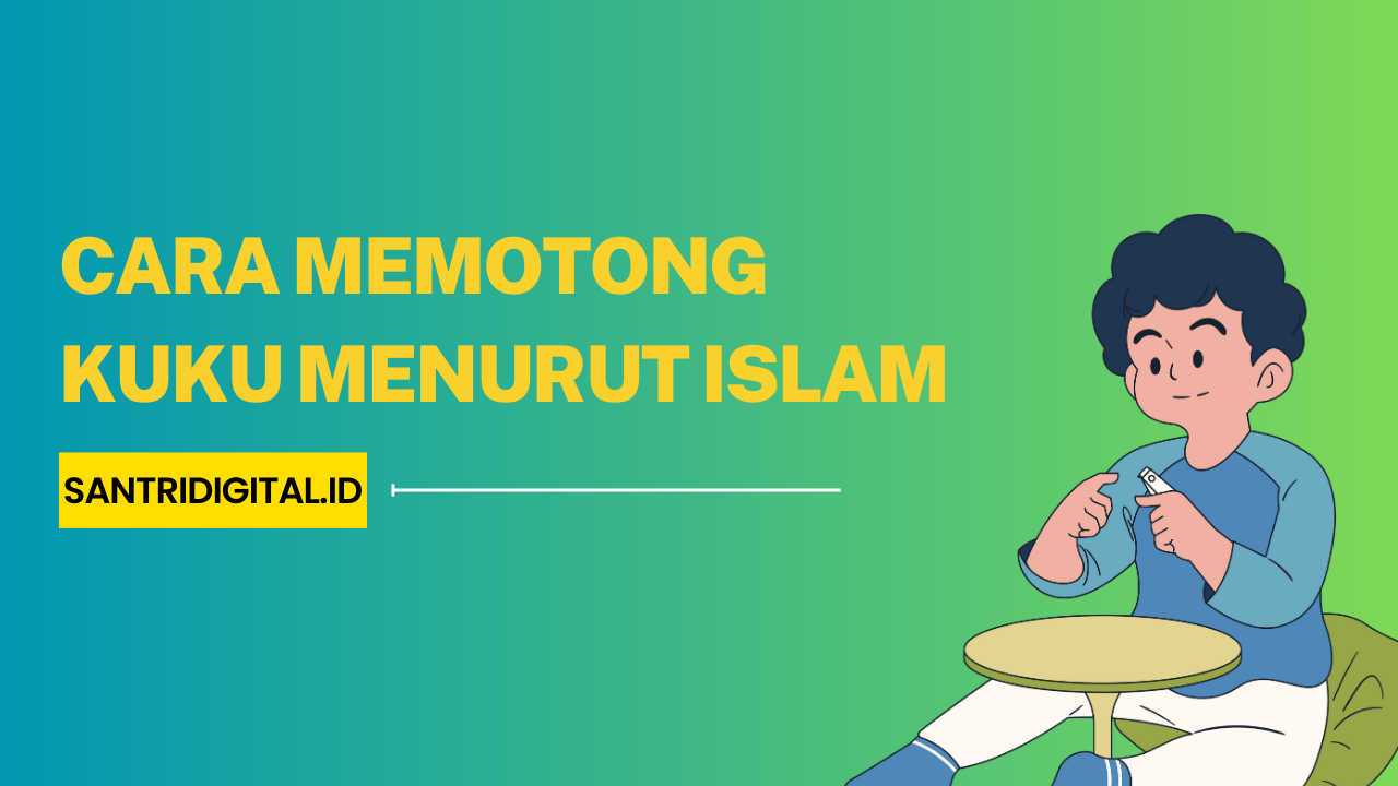 Cara Memotong Kuku Menurut Islam