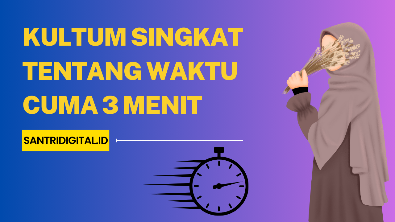 Kultum Singkat Tentang Waktu Cuma 3 Menit