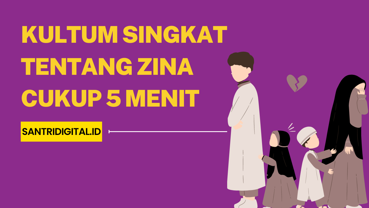 Kultum Singkat Tentang Zina Cukup 5 Menit