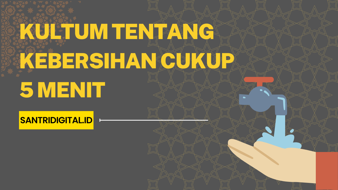 Kultum Tentang Kebersihan Cukup 5 Menit