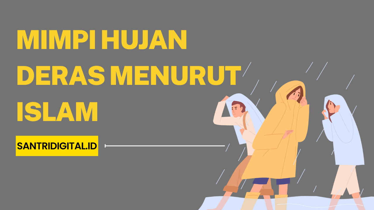 Mimpi Hujan Deras Menurut Islam