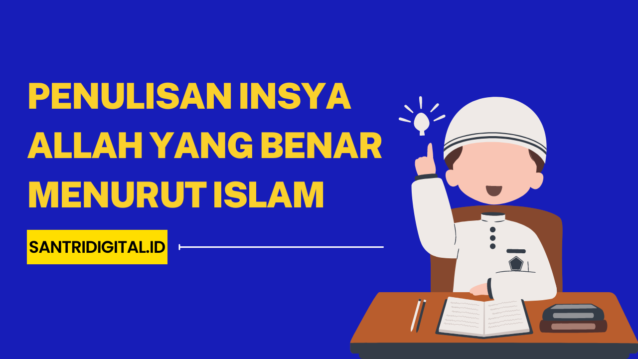 Penulisan Insya Allah yang Benar Menurut Islam