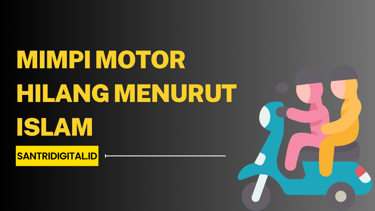 Mimpi Motor Hilang Menurut Islam