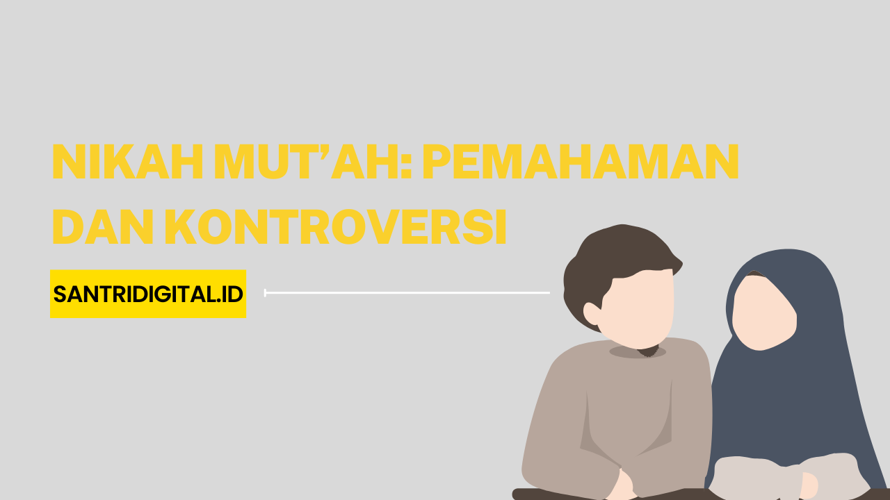 Nikah Mut’ah: Pemahaman dan Kontroversi