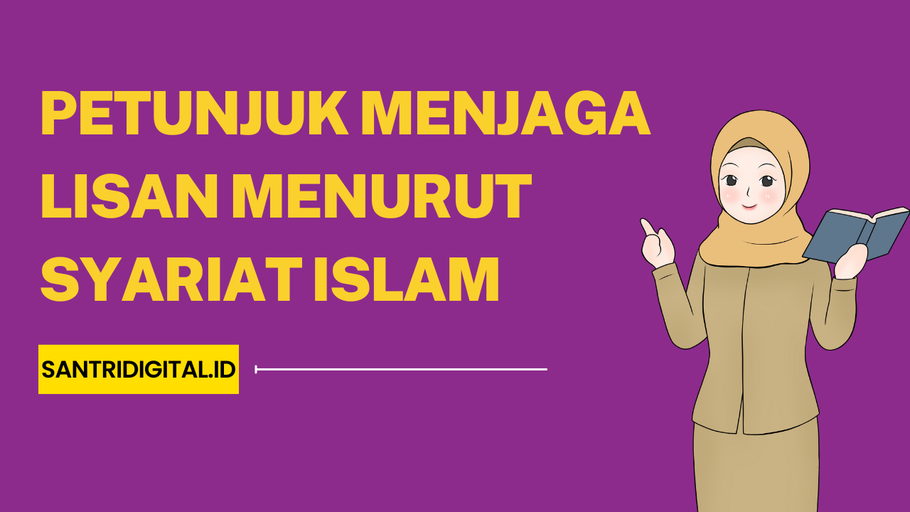 Petunjuk Menjaga Lisan Menurut Syariat Islam