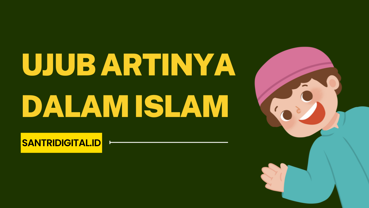 Ujub Artinya dalam Islam