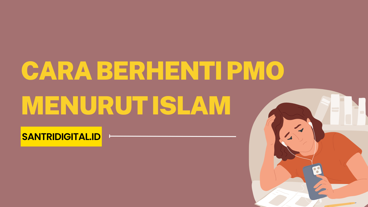 Cara Berhenti PMO Menurut Islam