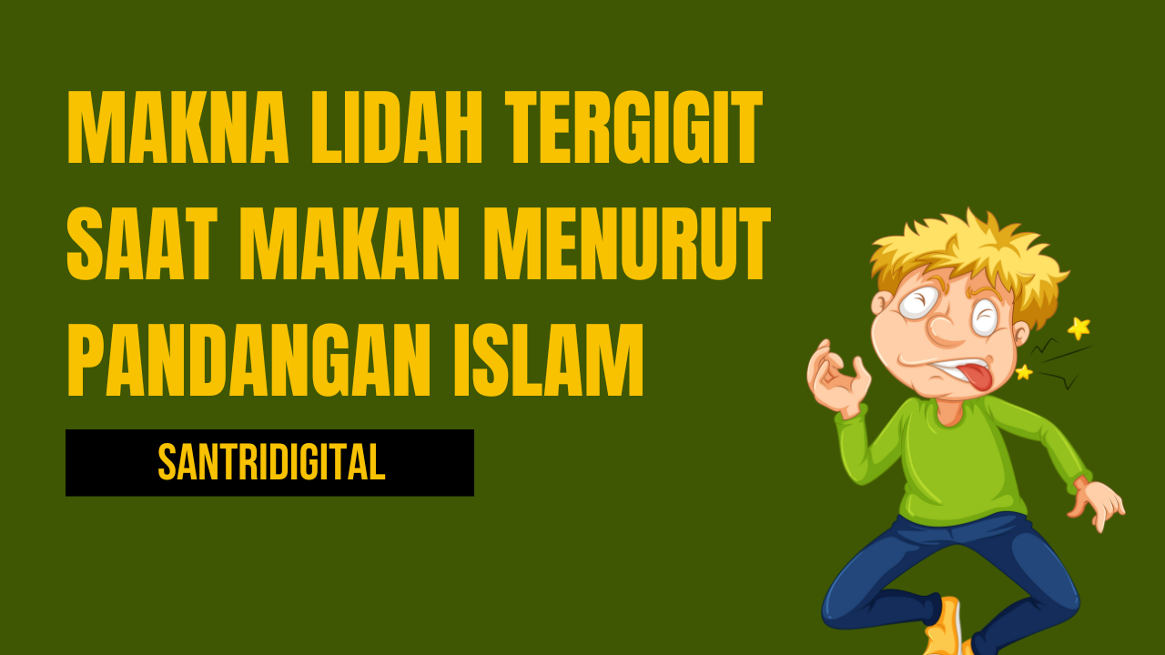 Lidah Tergigit Saat Makan Menurut Islam