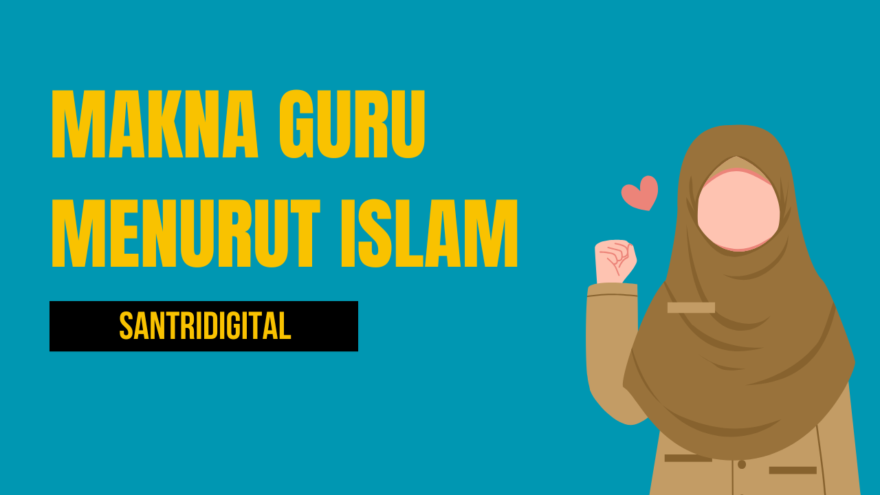 Makna Guru Menurut Islam