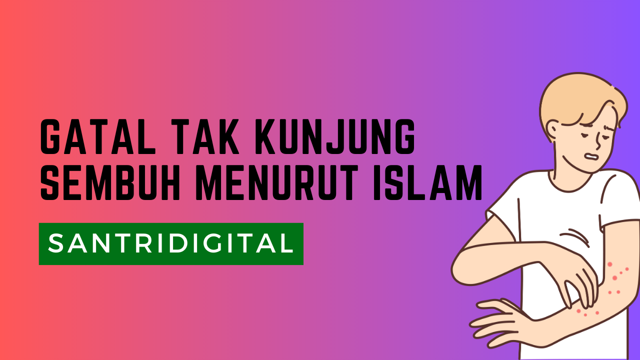 Gatal Tak Kunjung Sembuh Menurut Islam